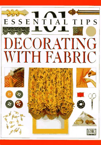 Stock image for 101 Essential Tips on Decorating with Fabric for sale by Wonder Book