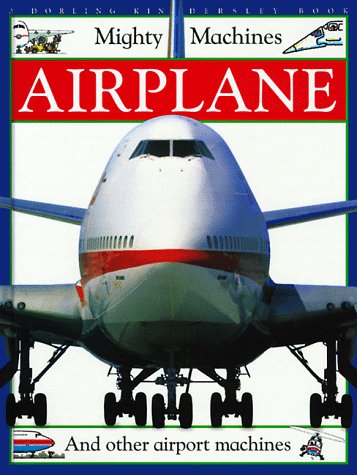 9780789402110: Airplane: And Other Airport Machines (Mighty Machines)