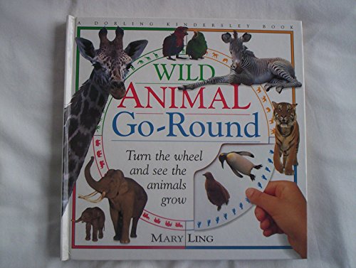 Beispielbild fr Wild-Animal Go Round: Turn the Wheel and See the Animals Grow zum Verkauf von Once Upon A Time Books