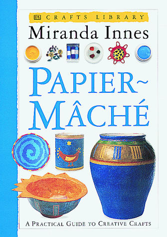 Stock image for Crafts Library: Papier-Mache for sale by Front Cover Books