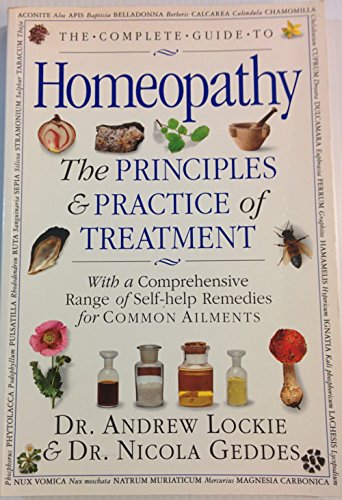 Stock image for The Complete Guide to Homeopathy the Principles Practices of Treatment for sale by Goodwill of Colorado