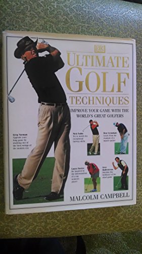 Beispielbild fr Ultimate Golf Techniques: Improve Your Golf Game With The World'sGreatest Golfers zum Verkauf von Orion Tech