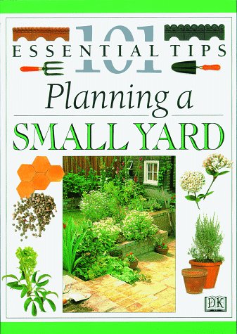 9780789405647: Planning a Small Yard (101 Essential Tips)