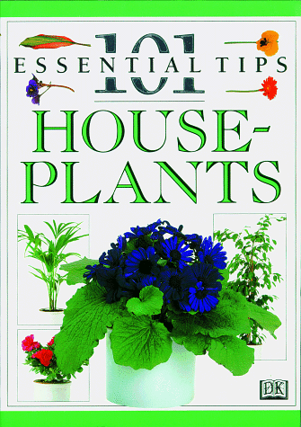 Stock image for 101 Essential Tips: House Plants for sale by Wonder Book