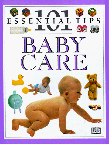 Stock image for 101 Essential Tips: Baby Care for sale by Wonder Book