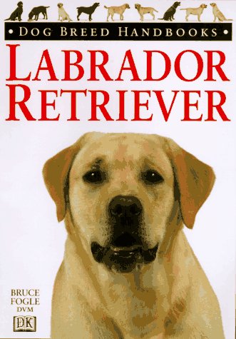 9780789405692: Labrador Retriever (Dog Breed Handbooks)