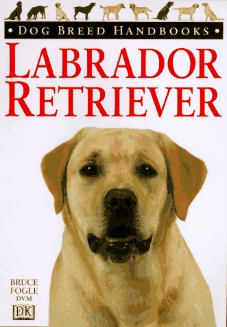 Stock image for Dog Breed Handbooks: Labrador Retriever for sale by SecondSale