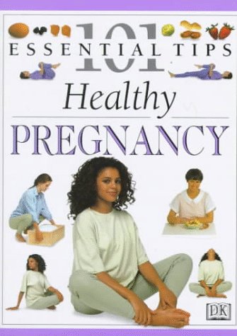 Beispielbild fr 101 Essential Tips: Healthy Pregnancy zum Verkauf von Wonder Book