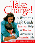 Beispielbild fr Take Charge! : A Woman's Life Guide: Practical and Positive Advice for a Successful Life zum Verkauf von Better World Books