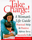 Stock image for Take Charge! : A Woman's Life Guide: Practical and Positive Advice for a Successful Life for sale by Better World Books