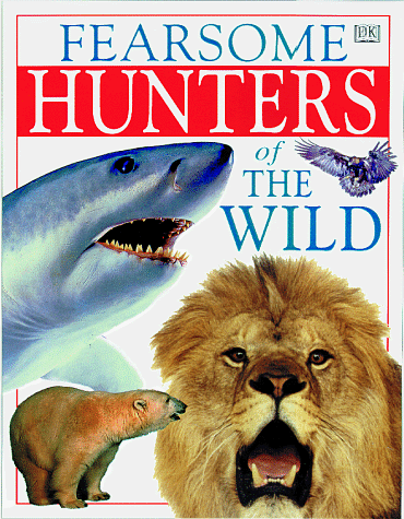 Beispielbild fr Fearsome Hunters of the Wild zum Verkauf von ThriftBooks-Dallas