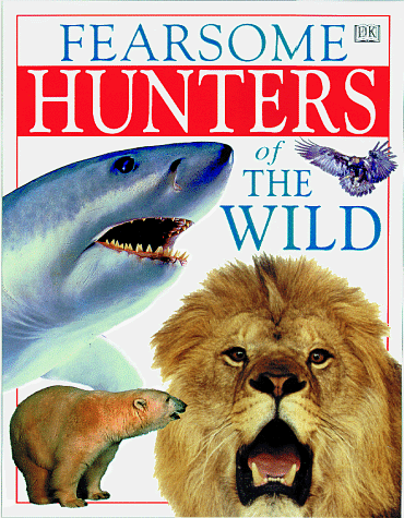 Imagen de archivo de Fearsome Hunters of the Wild a la venta por ThriftBooks-Dallas