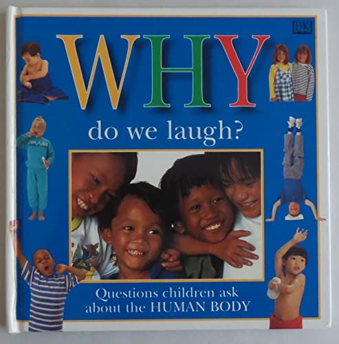 Beispielbild fr Why Do We Laugh? : Questions about the Human Body zum Verkauf von Better World Books