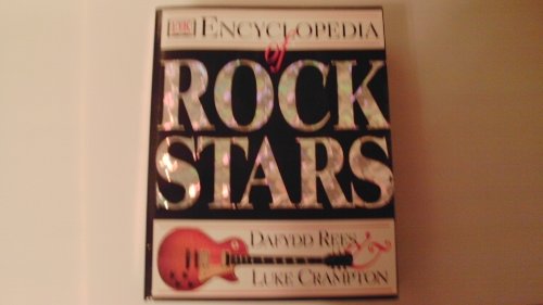 DK Encyclopedia of Rock Stars (9780789412638) by Rees, Dafydd; Crampton, Luke