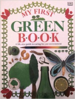 MY FIRST GREEN BOOK (9780789412867) by Wilkes, Angela