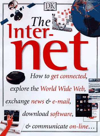 Beispielbild fr The Internet: How to Get Connected, Explore the World Wide Web, Exchange News and E-Mail, Download Software, and Communicate On-Line zum Verkauf von BooksRun