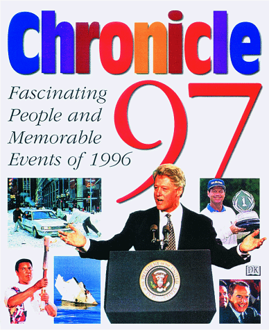Stock image for Chronicle 1997 : Fascinating People and Memorable Events of 1996 for sale by Better World Books