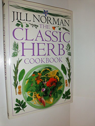 Beispielbild fr The Classic Herb Cookbook zum Verkauf von BookHolders