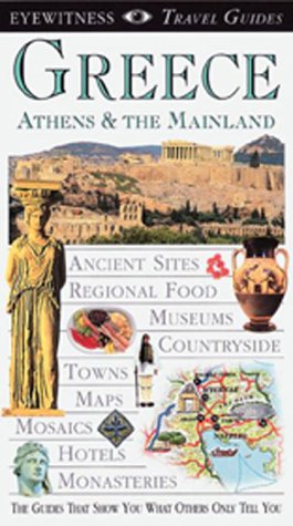Imagen de archivo de Eyewitness Travel Guide to Greece: Athens and the Mainland a la venta por Wonder Book