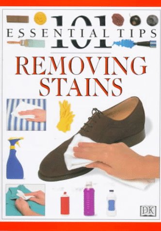 Beispielbild fr 101 Essential Tips: Removing Stains zum Verkauf von Half Price Books Inc.