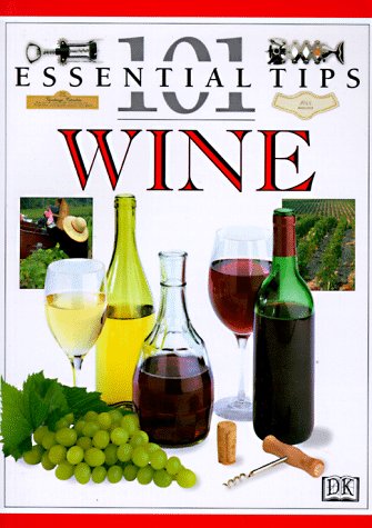 Imagen de archivo de Wine (101 Essential Tips) a la venta por BookHolders