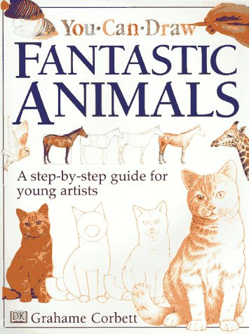 You Can Draw Fantastic Animals (9780789415011) by Corbett, Grahame