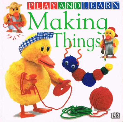 Beispielbild fr Making Things (PLAY & LEARN) zum Verkauf von Wonder Book