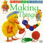 9780789415226: Making Things: With Dib, Dab, and Dob (Play & Learn Series)