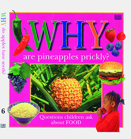 Beispielbild fr Why Are Pineapples Prickly?: Questions about Food zum Verkauf von ThriftBooks-Atlanta