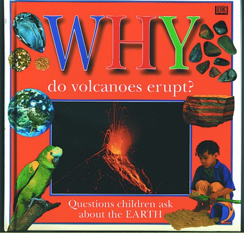 Beispielbild fr Why Do Volcanoes Erupt?: Questions about the Earth zum Verkauf von ThriftBooks-Atlanta
