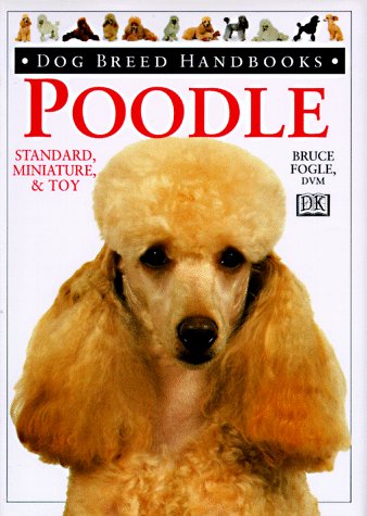 9780789416124: Poodle: Standard, Miniature, & Toy (Dog Breed Handbooks)