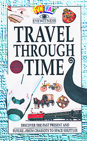 Stock image for Travel Through Time (Funfax Eyewitness Books) for sale by WeBuyBooks