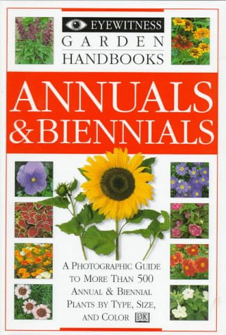 Stock image for Eyewitness Garden Handbooks: Annuals and Biennials for sale by Orion Tech