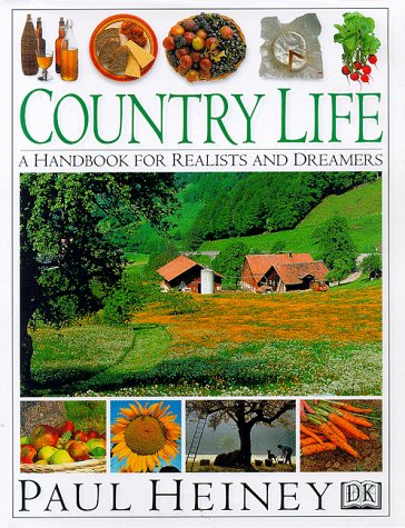 Stock image for Country Life: A Handbook for Realists and Dreamers for sale by Goodwill Industries
