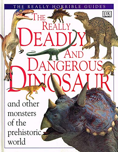 Imagen de archivo de The Really Deadly and Dangerous Dinosaur (Really Horrible Guides) a la venta por Wonder Book