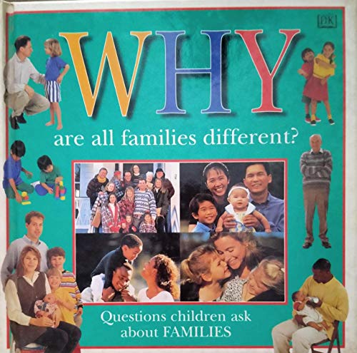 Stock image for Why Are All Families Different? : Questions Children Ask about Families for sale by Better World Books