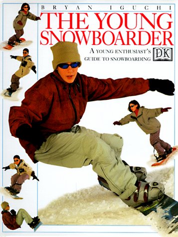 Stock image for The Young Snowboarder : A Young Enthusiast's Guide to Snowboarding for sale by Better World Books: West