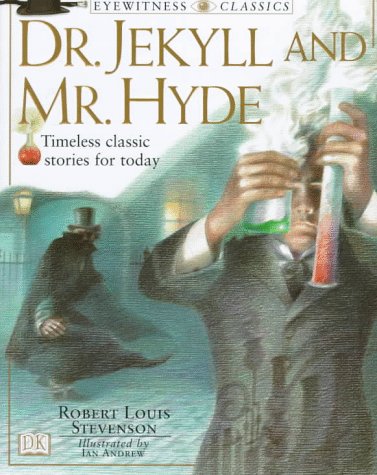 9780789420695: DK Classics: Dr. Jekyll and Mr. Hyde (Eyewitness Classics)