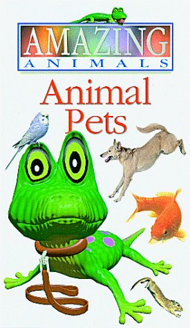 9780789421586: Animal Pets (Amazing Animals) [VHS] - DK Publishing:  0789421585 - AbeBooks