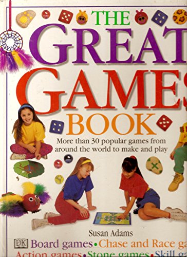 Stock image for The Great Games Book: Over 30 Popular Games to Make and Play from Around the World for sale by ThriftBooks-Atlanta