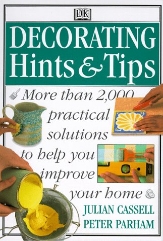 Beispielbild fr Decorating Hints & Tips: More Than 2000 Practical Solutions to Help You Improve Your Home zum Verkauf von SecondSale