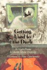 Beispielbild fr Getting Used to the Dark : 26 Night Poems zum Verkauf von Better World Books: West