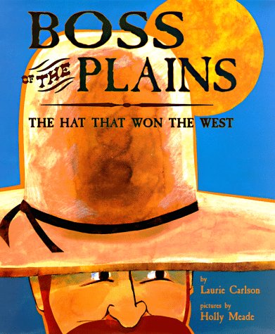 9780789424792: Boss of the Plains: The Hat That Won the West