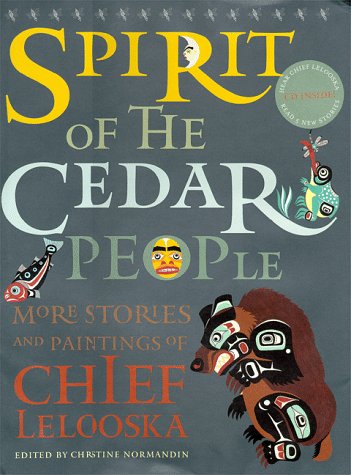 9780789425713: Spirit of the Cedar People: More Stories and Paintings of Chief Lelooska