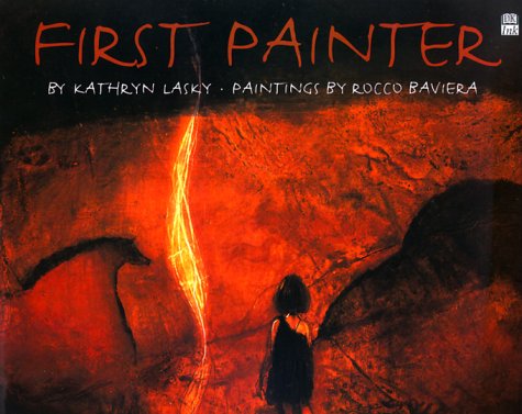 First Painter (9780789425782) by Sirett, Dawn; Lasky, Kathryn; Baviera, Rocco