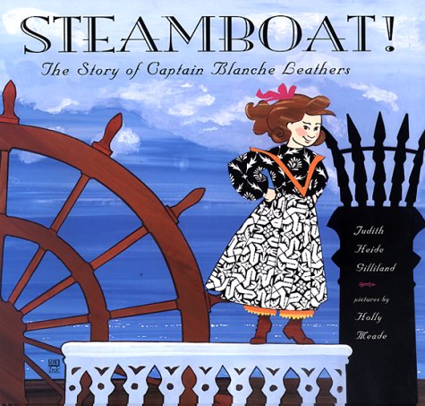 Beispielbild fr Steamboat!: The Story of Captain Blanche Leathers zum Verkauf von ThriftBooks-Dallas