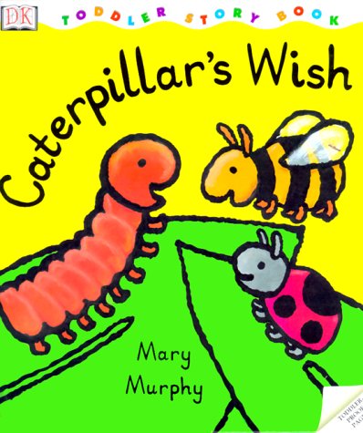 Imagen de archivo de Toddler Story Book Caterpillar's Wish a la venta por Neil Shillington: Bookdealer/Booksearch