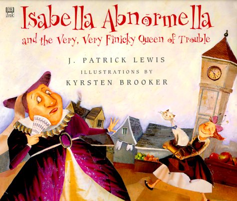 Imagen de archivo de Isabella Abnormella and the Very, Very Finicky Queen of Trouble a la venta por SecondSale