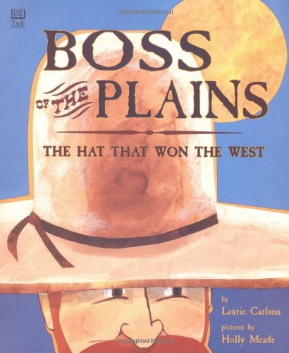 Stock image for Boss of the Plains: The Hat That Won the West for sale by ThriftBooks-Atlanta