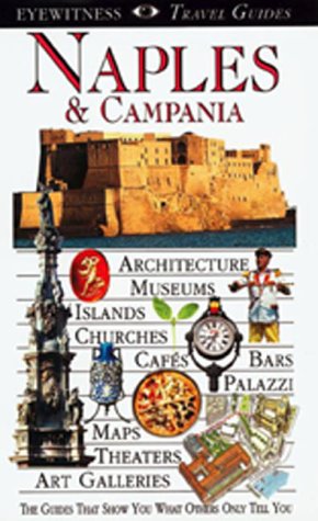 Imagen de archivo de Eyewitness Travel Guide - Naples a la venta por Better World Books: West
